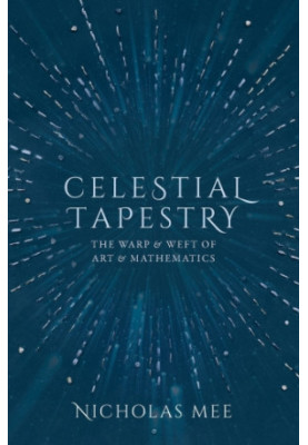 Celestial Tapestry - The Warp and Weft of Art and Mathematics