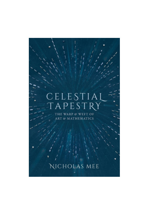 Celestial Tapestry - The Warp and Weft of Art and Mathematics