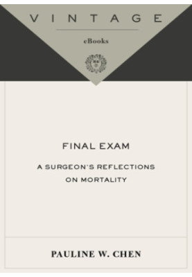 Final exam: a surgeon's reflections on mortality