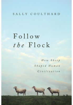Follow the Flock: How Sheep Shaped Human Civilization