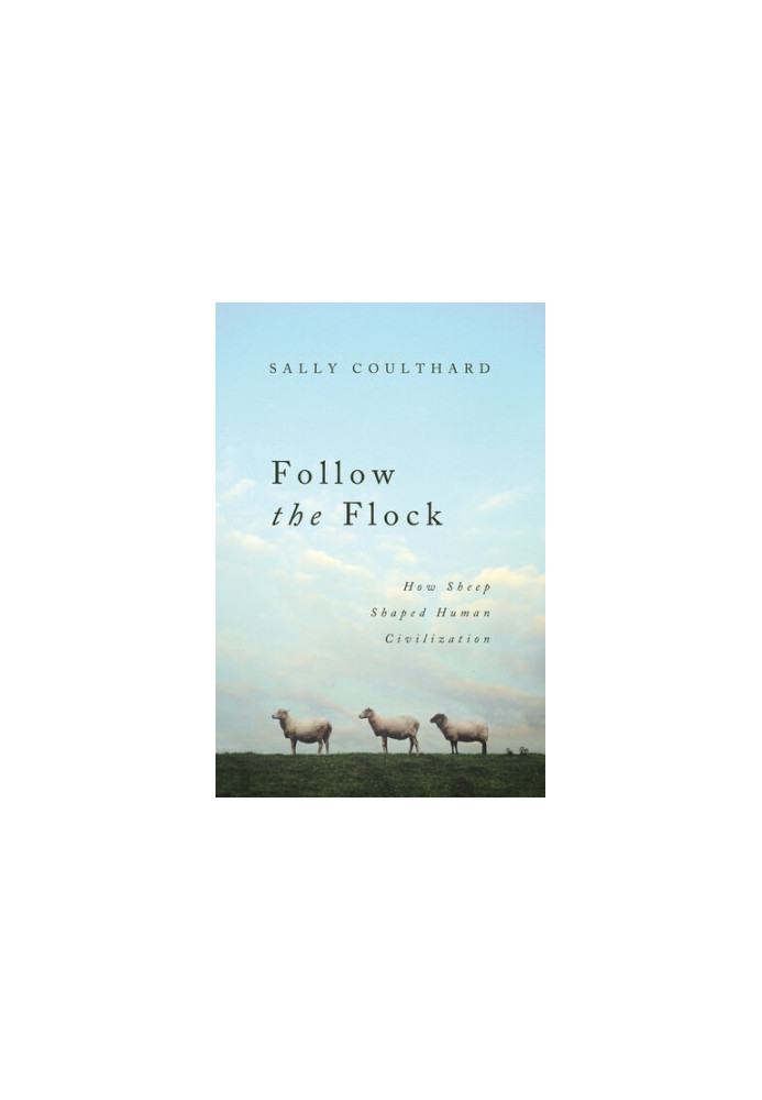 Follow the Flock: How Sheep Shaped Human Civilization