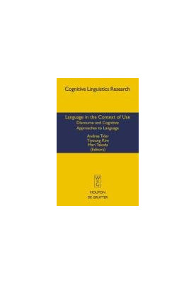 Language in the Context of Use - Discourse and Cognitive Approaches to Language (Cognitive Linguistic Research)