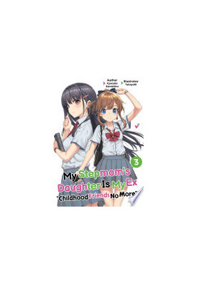 My Stepmom's Daughter Is My Ex: Volume 3
