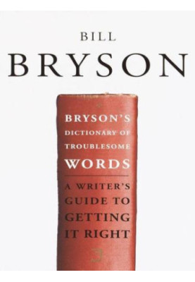 Bryson’s Dictionary of Troublesome Words