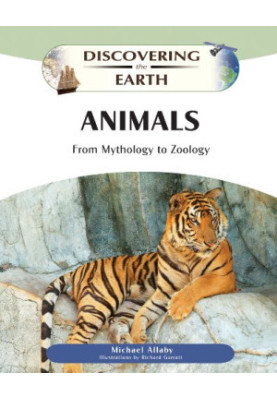Animals: From Mythology to Zoology (Discovering the Earth)