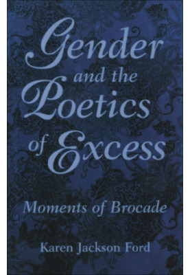 Gender and the Poetics of Excess: Moments of Brocade
