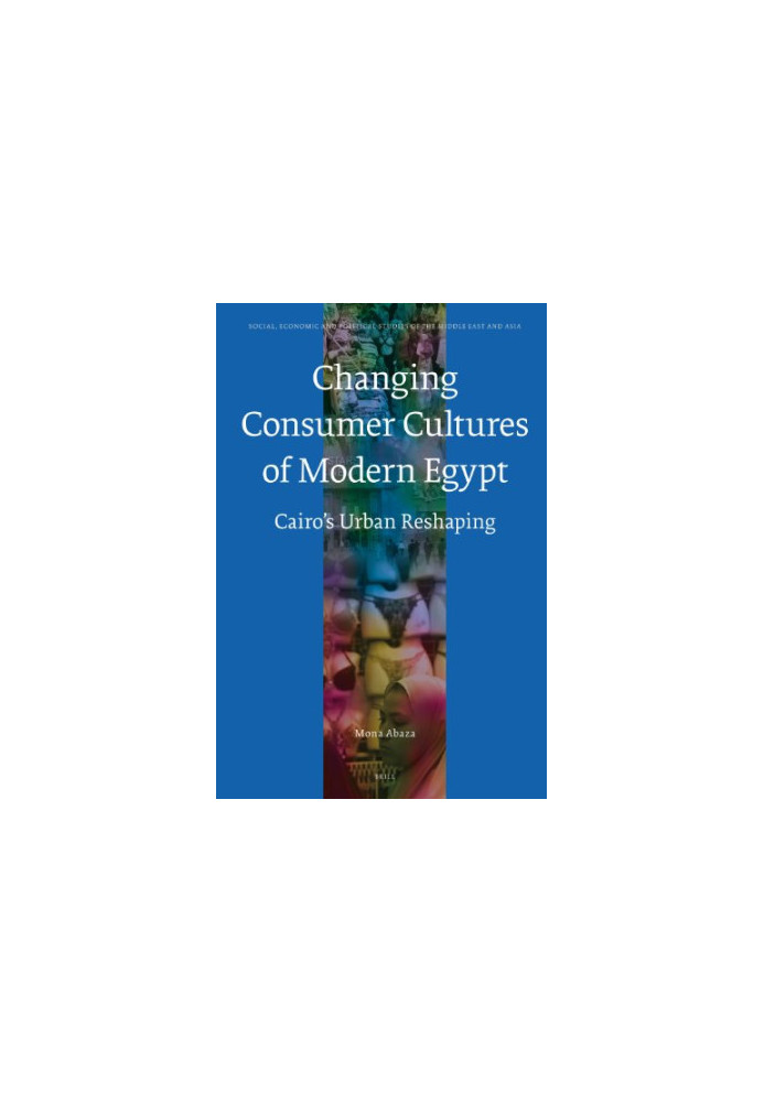 The Changing Consumer Cultures of Modern Egypt