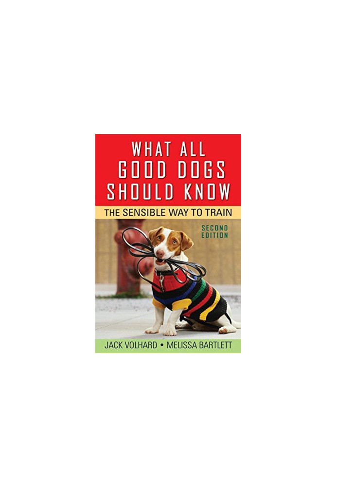 What All Good Dogs Should Know: The Sensible Way to Train