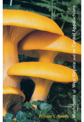 Mushrooms of West Virginia and the Central Appalachians