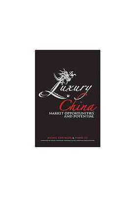 Luxury China : market opportunities and potential