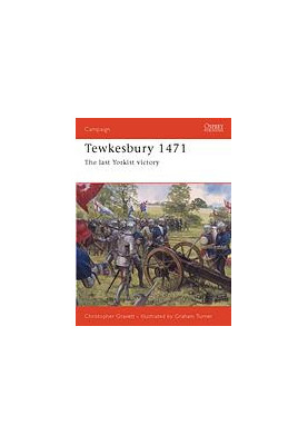 Tewkesbury 1471: The Last Yorkist Victory