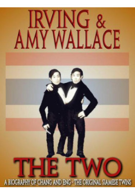 The Two: a Biography of Change and Eng--The Original Siamese Twins