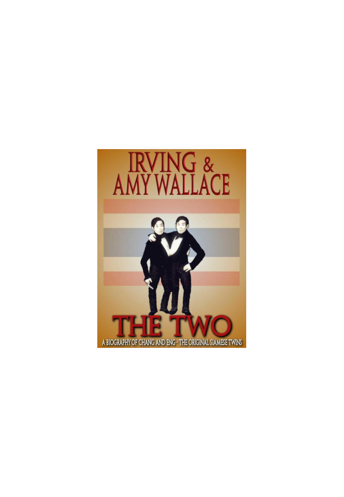The Two: a Biography of Change and Eng--The Original Siamese Twins