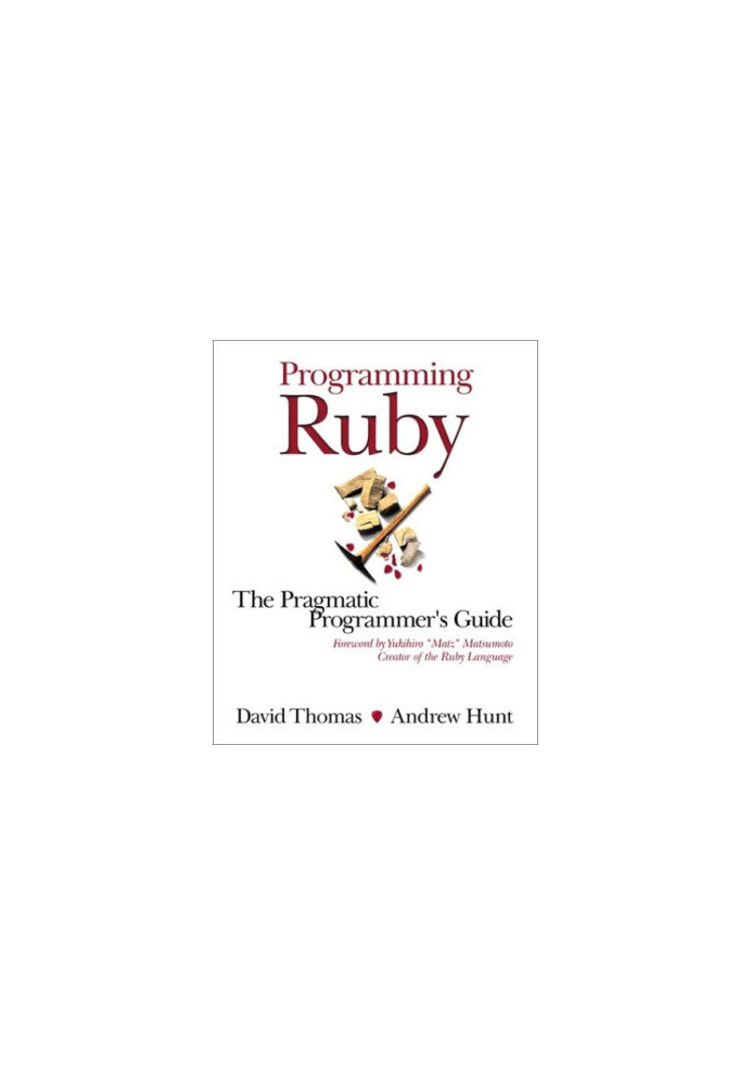 Programming Ruby: The Pragmatic Programmers' Guide