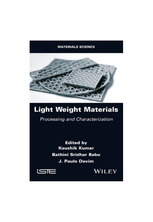 Light Weight Materials: Processing and Characterization
