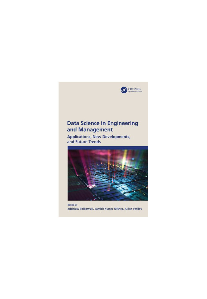 Data Science in Engineering and Management: Applications, New Developments, and Future Trends
