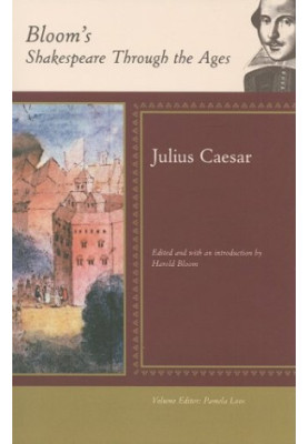 Julius Caesar (Bloom's Shakespeare Through the Ages)