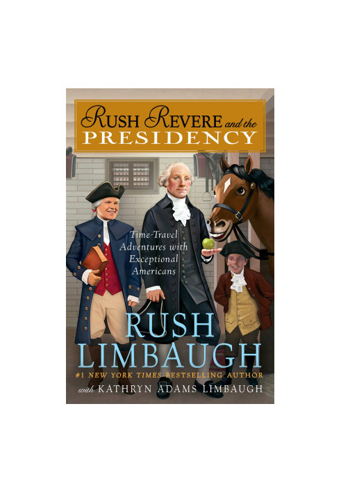 [Adventures of Rush Revere 05] • Rush Revere and the Presidency