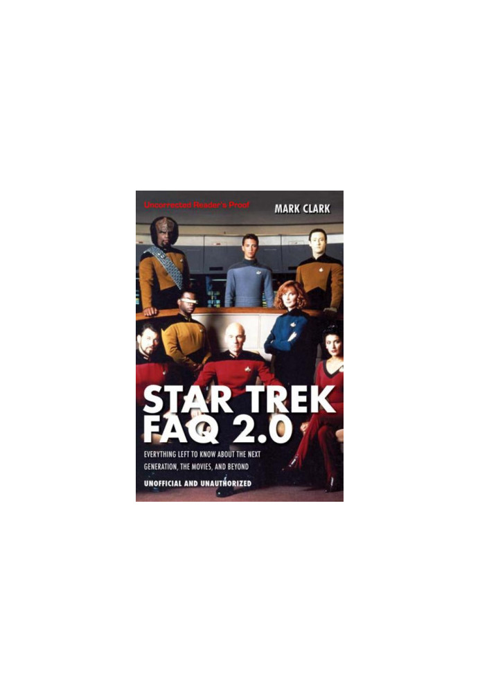 Star Trek FAQ 2.0 · Everything Left to Know About the Next Generation, the Movies, and Beyond