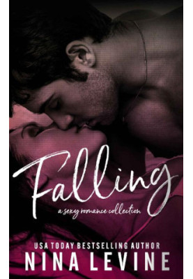 Falling · A Sexy Alpha Romance Collection