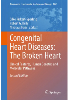 Congenital Heart Diseases: The Broken Heart: Clinical Features, Human Genetics and Molecular Pathways, 2nd