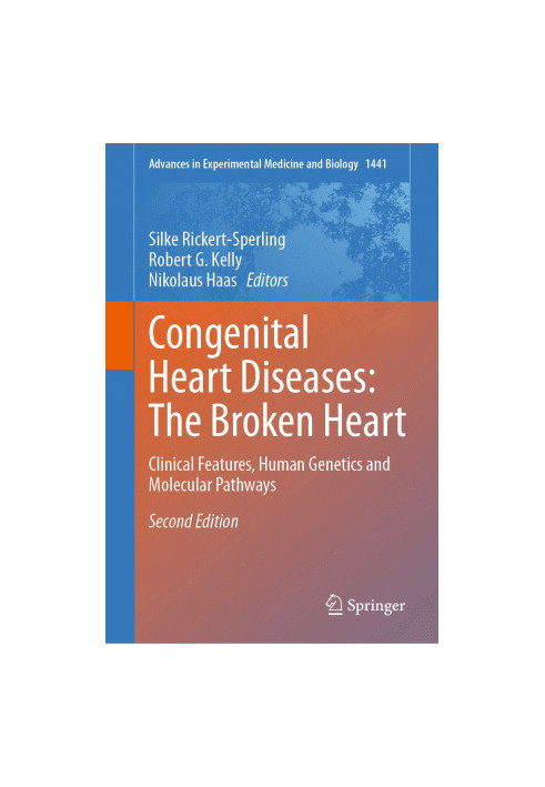 Congenital Heart Diseases: The Broken Heart: Clinical Features, Human Genetics and Molecular Pathways, 2nd