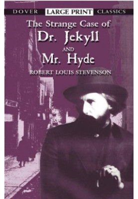 The Strange Case of Dr. Jekyll and Mr. Hyde.