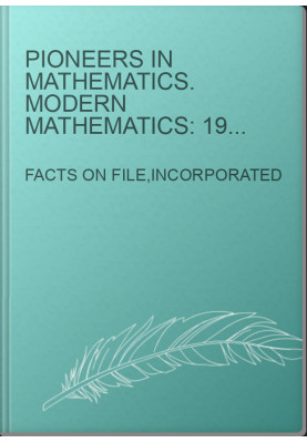 Pioneers in mathematics. Modern mathematics: 1900 to 1950
