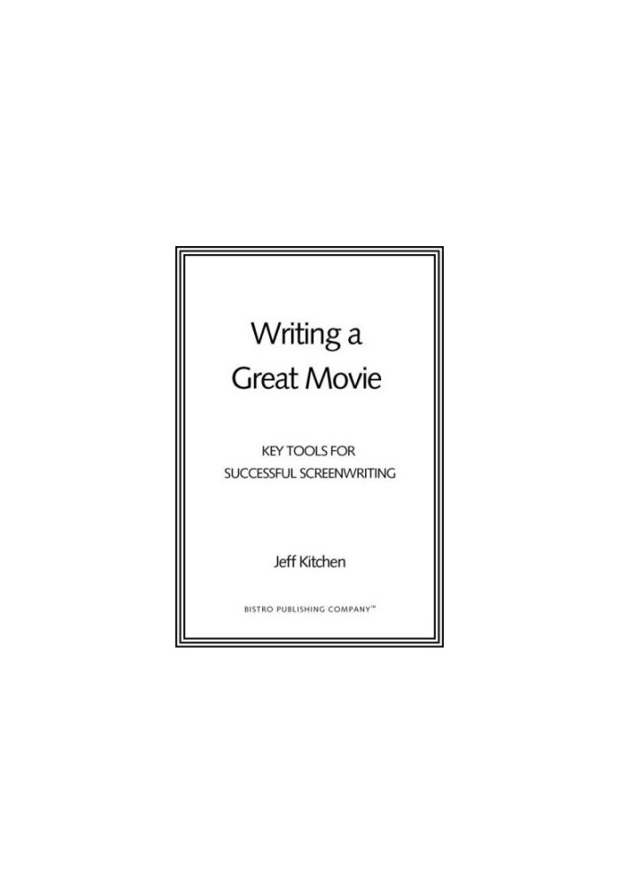Writing a great movie: key tools for successful screenwriting