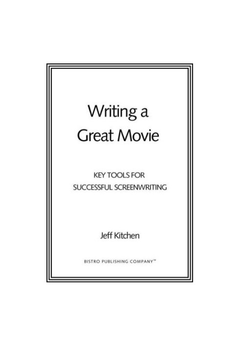 Writing a great movie: key tools for successful screenwriting