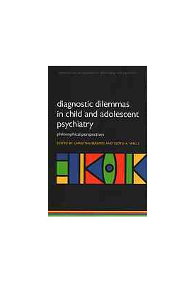 Diagnostic dilemmas in child and adolescent psychiatry : philosophical perspectives