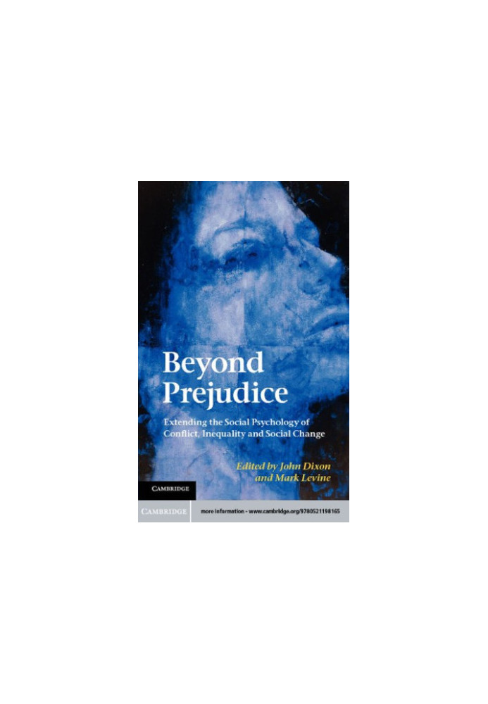 Beyond Prejudice: Extending the Social Psychology of Conflict, Inequality and Social Change