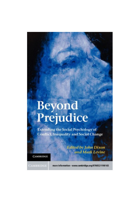 Beyond Prejudice: Extending the Social Psychology of Conflict, Inequality and Social Change