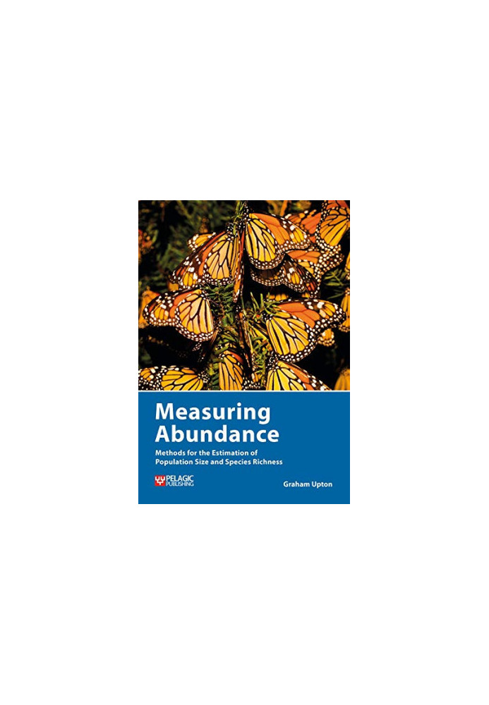 Measuring Abundance: Methods for the Estimation of Population Size and Species Richness (Data in the Wild)
