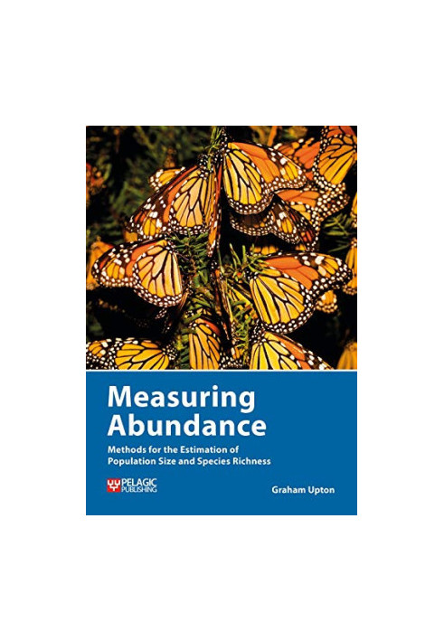 Measuring Abundance: Methods for the Estimation of Population Size and Species Richness (Data in the Wild)