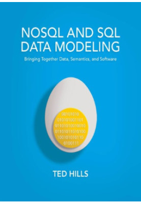 NoSQL and SQL data modeling: bringing together data, semantics, and software