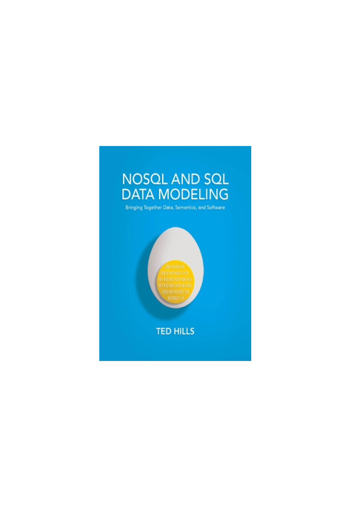 NoSQL and SQL data modeling: bringing together data, semantics, and software