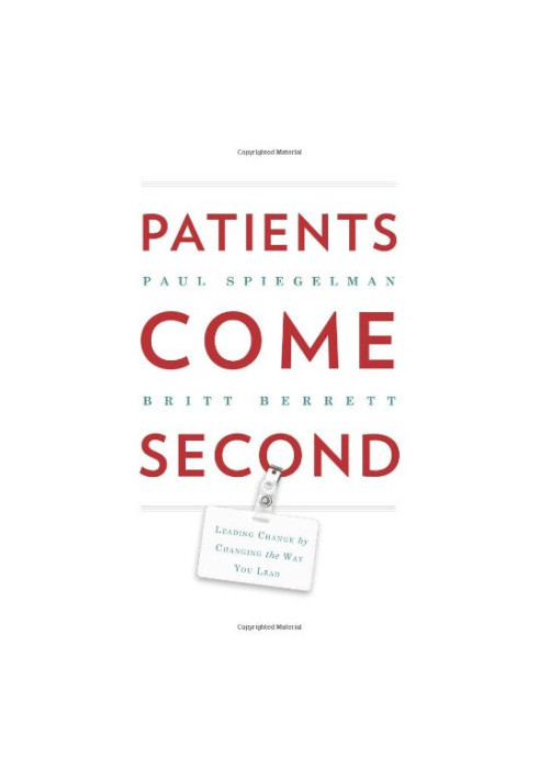 Patients come second : leading change by changing the way you lead