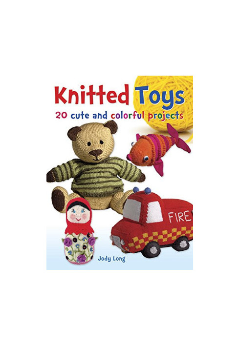 Knitted Toys: 20 Cute and Colorful Projects (Dover Knitting, Crochet, Tatting, Lace)