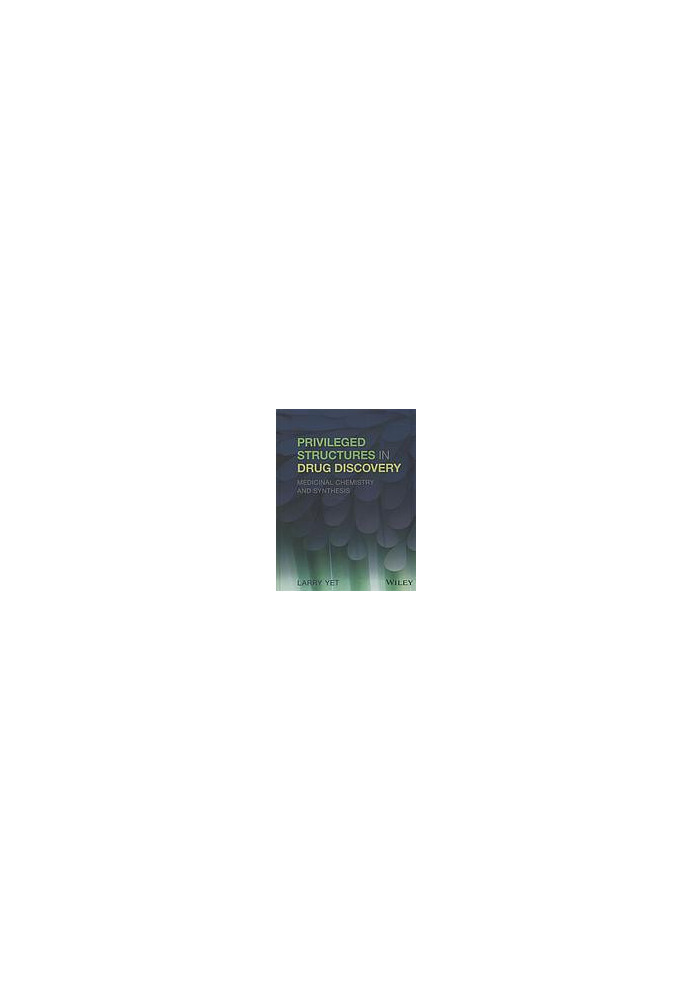 Privileged structures in drug discovery : medicinal chemistry and synthesis