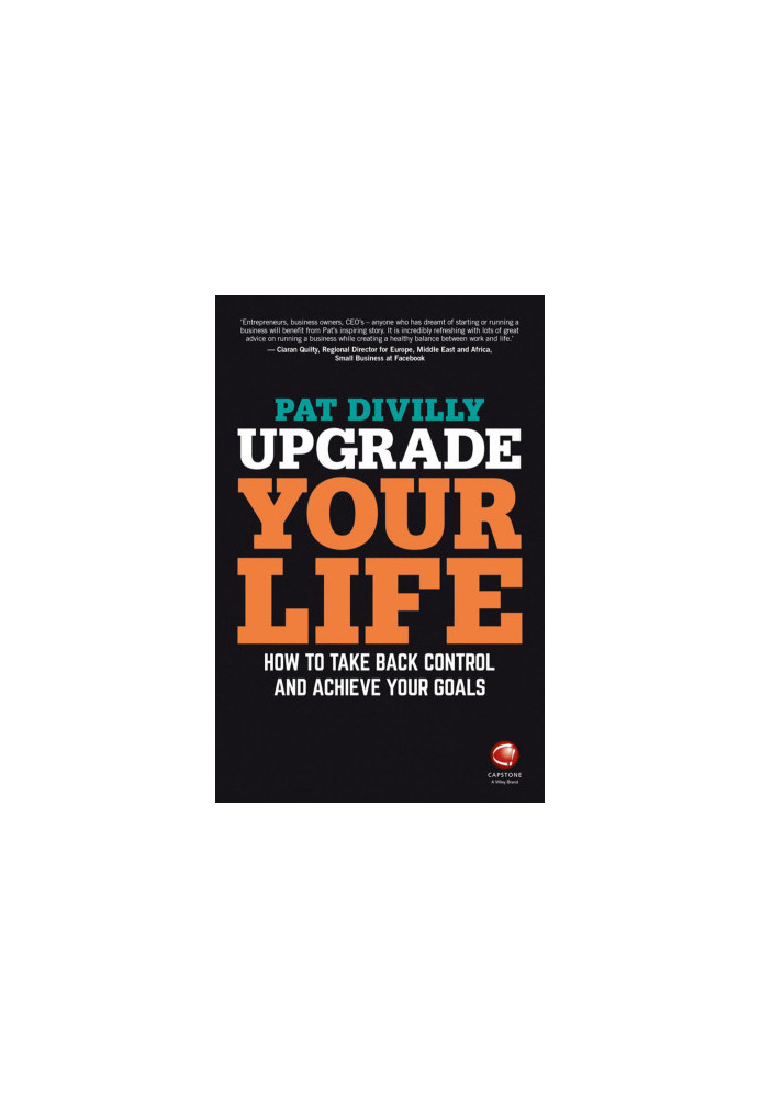 Upgrade Your Life: How to Take Back Control and Achieve Your Goals