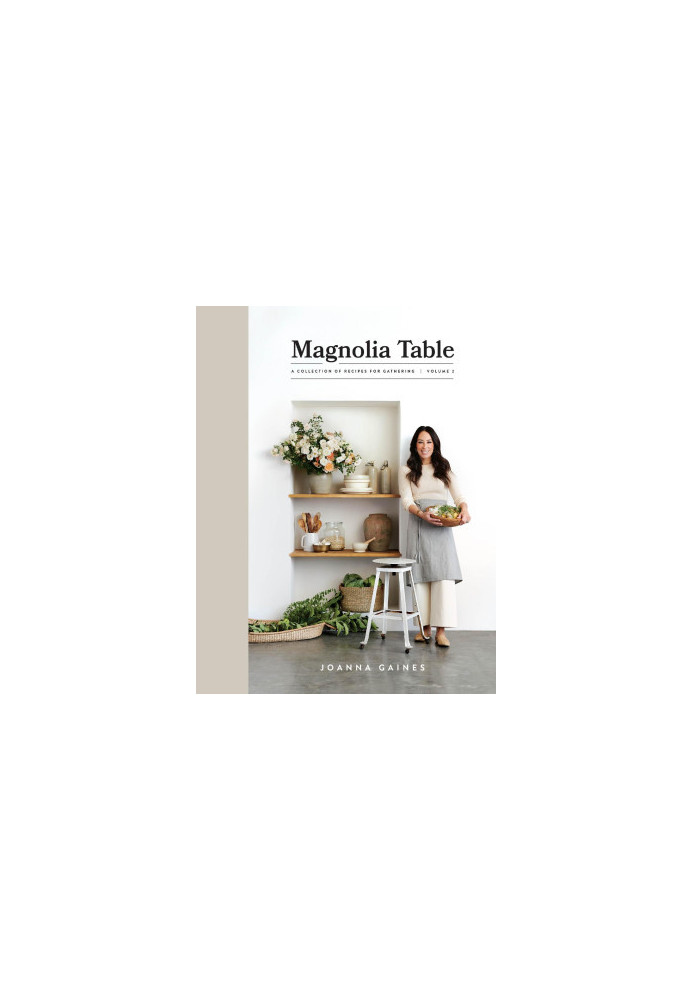 Magnolia Table, Volume 2: A Collection of Recipes for Gathering