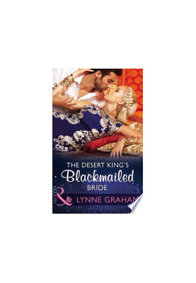 Brides for the Taking 01.0 - The Desert King's Blackmailed Bride