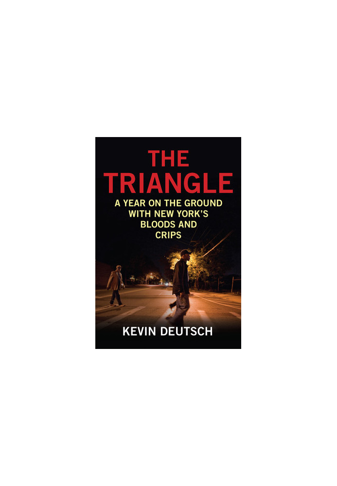 The Triangle: A Year on the Ground with New York’s Bloods and Crips