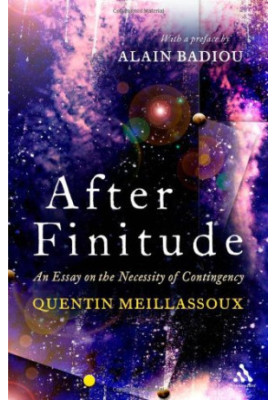 After Finitude: An Essay on the Necessity of Contingency