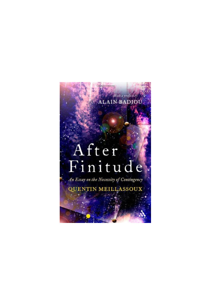 After Finitude: An Essay on the Necessity of Contingency