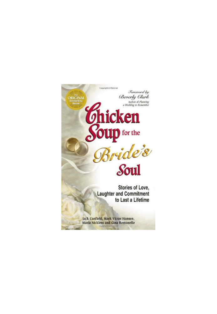 Chicken Soup for the Bride's Soul: Stories of Love, Laughter and Commitment to Last a Lifetime