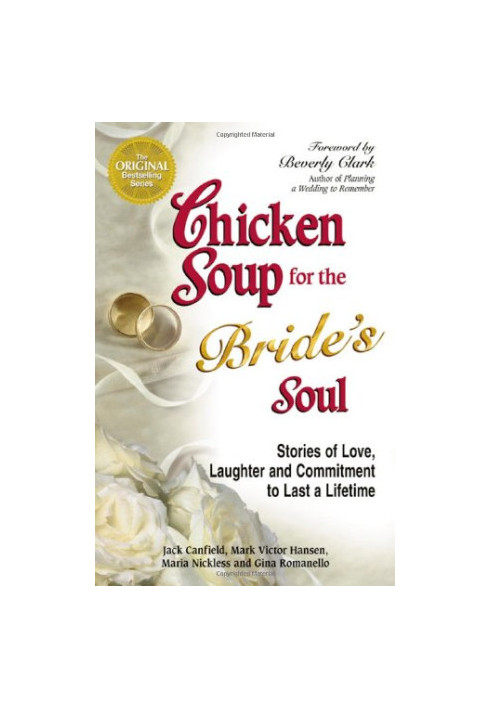 Chicken Soup for the Bride's Soul: Stories of Love, Laughter and Commitment to Last a Lifetime