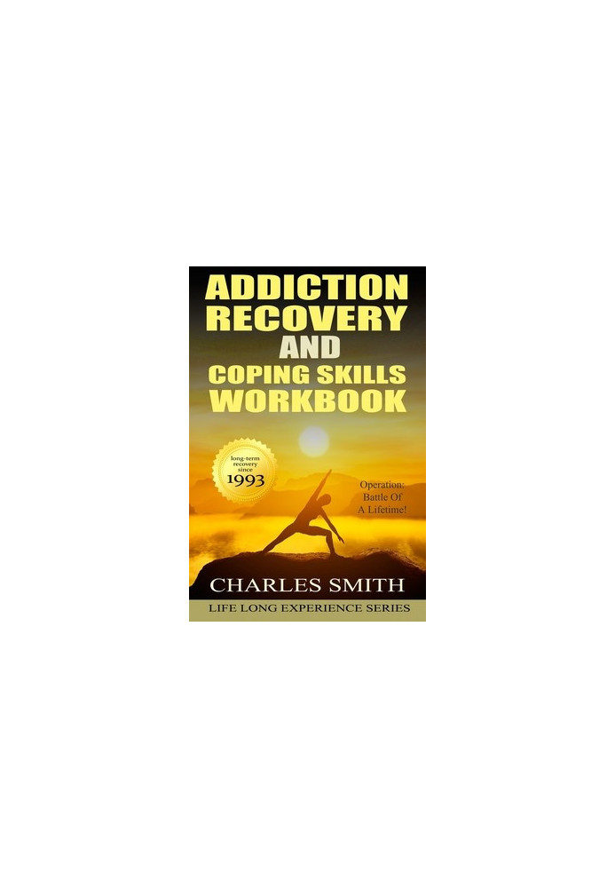 Addiction Recovery and Coping Skills Workbook (Black & White Version): Operation: Battle OF a Lifetime