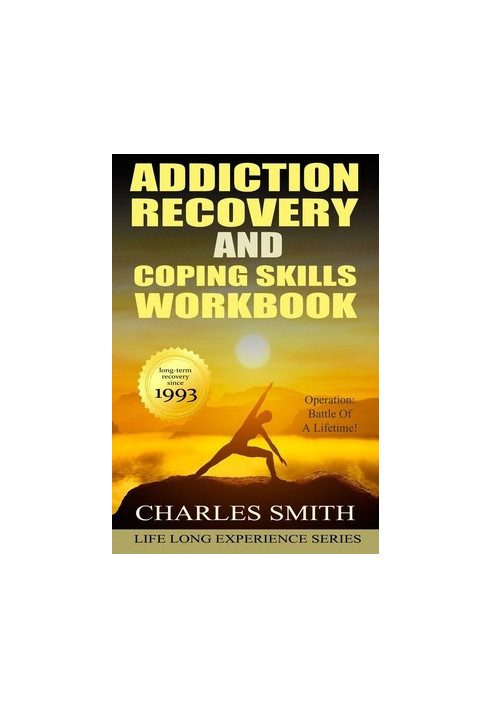 Addiction Recovery and Coping Skills Workbook (Black & White Version): Operation: Battle OF a Lifetime